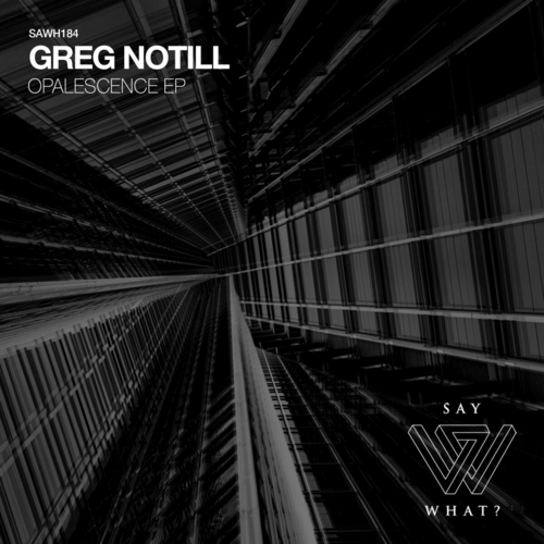 Greg Notill - Opalescence [SAWH184]